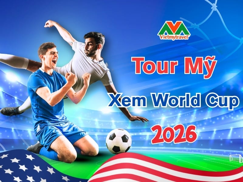 tour-my-xem-world-cup-2026-vietmytravel.jpg