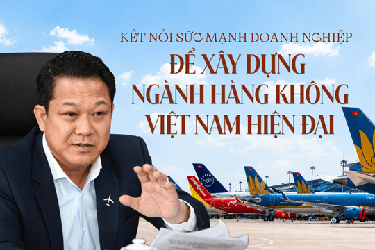 Kết nối sức mạnh doanh nghiệp để xây dựng ngành hàng không Việt Nam hiện đại