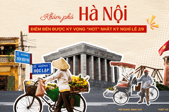 Khám phá Hà Nội - điểm đến được kỳ vọng “hot” nhất kỳ nghỉ lễ 2/9