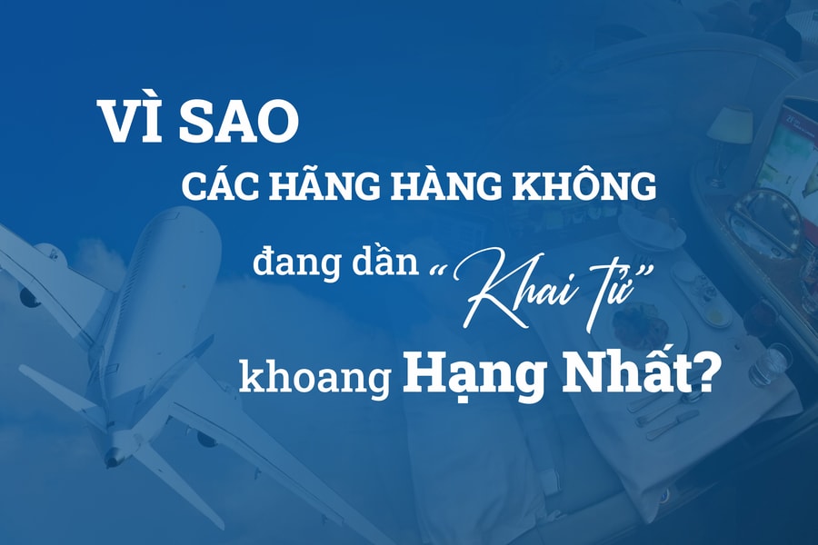 Vì sao các hãng hàng không dần "khai tử" khoang hạng nhất?
